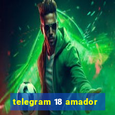 telegram 18 amador